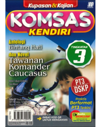 KOMSAS KENDIRI: ANTOLOGI BINTANG HATI DAN NOVEL TAWANAN KOMANDER CAUCASUS TINGKATAN 3 (ISBN: 9789837720954)
