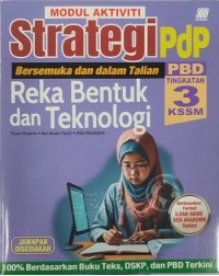 MODUL AKTIVITI STRATEGI PBD REKA BENTUK & TEKNOLOGI TINGKATAN 3 KSSM (ISBN: 9789837737167)