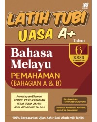 LATIH TUBI UASA A+ BAHASA MELAYU PEMAHAMAN (BAHAGIAN A&B) TAHUN 6 (ISBN: 9789837741072)