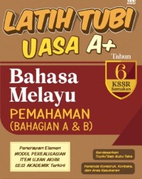 LATIH TUBI UASA A+ BAHASA MELAYU PEMAHAMAN (BAHAGIAN A&B) TAHUN 6 (ISBN: 9789837741072) LATIH TUBI UASA A+ BAHASA MELAYU PEMAHAMAN (BAHAGIAN A&B) TAHUN 6 (ISBN: 9789837741072)