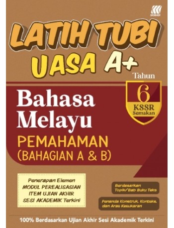 LATIH TUBI UASA A+ BAHASA MELAYU PEMAHAMAN (BAHAGIAN A&B) TAHUN 6 (ISBN: 9789837741072) LATIH TUBI UASA A+ BAHASA MELAYU PEMAHAMAN (BAHAGIAN A&B) TAHUN 6 (ISBN: 9789837741072)