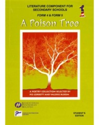 A POISON TREE (ANTHOLOGY OF POEMS FOR FORM 4 & 5) (ISBN: 9789839222074) A POISON TREE (ANTHOLOGY OF POEMS FOR FORM 4 & 5) (ISBN: 9789839222074)