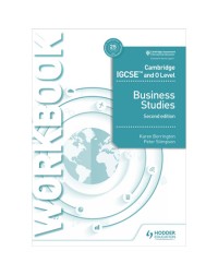 CAMBRIDGE IGCSE AND O LEVEL BUSINESS STUDIES WORKBOOK 2ND EDITION (ISBN: 9781510421257)