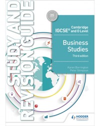 CAMBRIDGE IGCSE AND O LEVEL BUSINESS STUDIES STUDY AND REVISION GUIDE 3RD EDITION (ISBN: 9781510421264)
