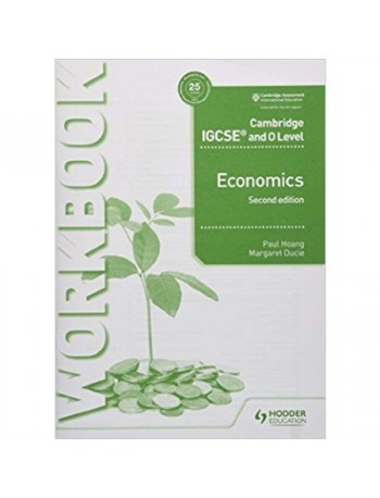 CAMBRIDGE IGCSE AND O LEVEL ECONOMICS WORKBOOK 2ND EDITION (ISBN: 9781510421288)