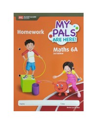 MY PALS ARE HERE! MATHS (3RD EDITION) HOMEWORK 6A (ISBN: 9789813166424) MY PALS ARE HERE! MATHS (3RD EDITION) HOMEWORK 6A (ISBN: 9789813166424)