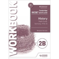 Cambridge IGCSE and O Level History Workbook 2B - Depth study: Germany, 1918-45 (ISBN: 9781510448575) Cambridge IGCSE and O Level History Workbook 2B - Depth study: Germany, 1918-45 (ISBN: 9781510448575)