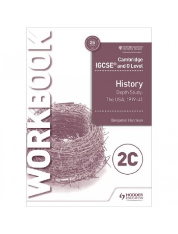 CAMBRIDGE IGCSE AND O LEVEL HISTORY WORKBOOK 2C - DEPTH STUDY: THE UNITED STATES, 1919-41 (ISBN: 9781510448582)
