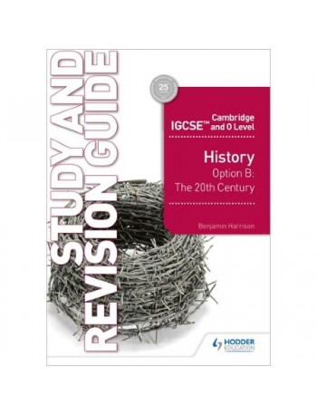 CAMBRIDGE IGCSE AND O LEVEL HISTORY STUDY AND REVISION GUIDE (ISBN: 9781510421196)