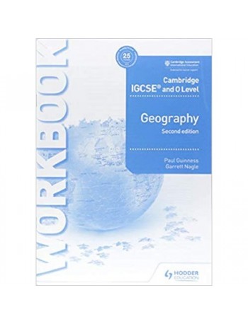 CAMBRIDGE IGCSE AND O LEVEL GEOGRAPHY WORKBOOK 2ND EDITION (ISBN: 9781510421387)