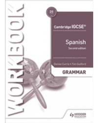 CAMBRIDGE IGCSE SPANISH GRAMMAR WORKBOOK SECOND EDITION (ISBN: 9781510448070) CAMBRIDGE IGCSE SPANISH GRAMMAR WORKBOOK SECOND EDITION (ISBN: 9781510448070)