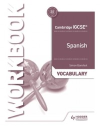 CAMBRIDGE IGCSE SPANISH VOCABULARY WORKBOOK (ISBN: 9781510448094) CAMBRIDGE IGCSE SPANISH VOCABULARY WORKBOOK (ISBN: 9781510448094)