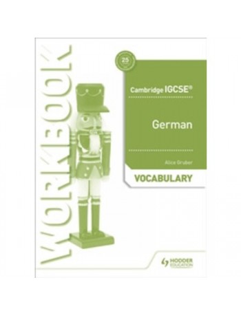 CAMBRIDGE IGCSE GERMAN VOCABULARY WORKBOOK ALICE GRUBER (ISBN: 9781510448063)