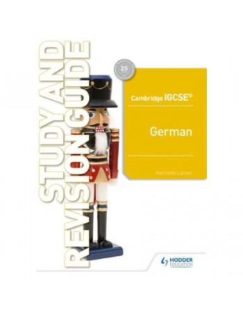 CAMBRIDGE IGCSE GERMAN STUDY AND REVISION GUIDE (ISBN: 9781510448186)