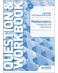 CAMBRIDGE INTERNATIONAL AS & A LEVEL MATHEMATICS PROBABILITY & STATISTICS 2 QUESTION & WORKBOOK (ISBN: 9781510421882) CAMBRIDGE INTERNATIONAL AS & A LEVEL MATHEMATICS PROBABILITY & STATISTICS 2 QUESTION & WORKBOOK (ISBN: 9781510421882)