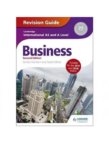 CAMBRIDGE INTERNATIONAL AS/A LEVEL BUSINESS REVISION GUIDE 2ND EDITION (ISBN: 9781471847707)
