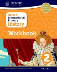 OXFORD INTERNATIONAL PRIMARY HISTORY: WORKBOOK 2 (ISBN: 9780198418160) OXFORD INTERNATIONAL PRIMARY HISTORY: WORKBOOK 2 (ISBN: 9780198418160)