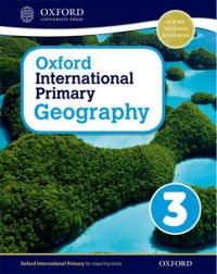 OXFORD INTERNATIONAL PRIMARY GEOGRAPHY: STUDENT BOOK 3 (ISBN:9780198310051) OXFORD INTERNATIONAL PRIMARY GEOGRAPHY: STUDENT BOOK 3 (ISBN:9780198310051)