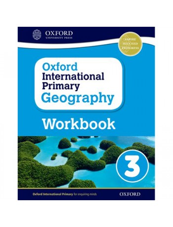 OXFORD INTERNATIONAL PRIMARY GEOGRAPHY: WORKBOOK 3 (ISBN:9780198310112)