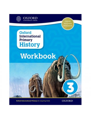 OXFORD INTERNATIONAL PRIMARY HISTORY: WORKBOOK 3 (ISBN:9780198418177)