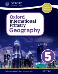 OXFORD INTERNATIONAL PRIMARY GEOGRAPHY: STUDENT BOOK 5 (ISBN:9780198310075) OXFORD INTERNATIONAL PRIMARY GEOGRAPHY: STUDENT BOOK 5 (ISBN:9780198310075)