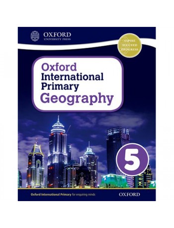OXFORD INTERNATIONAL PRIMARY GEOGRAPHY: STUDENT BOOK 5 (ISBN:9780198310075)