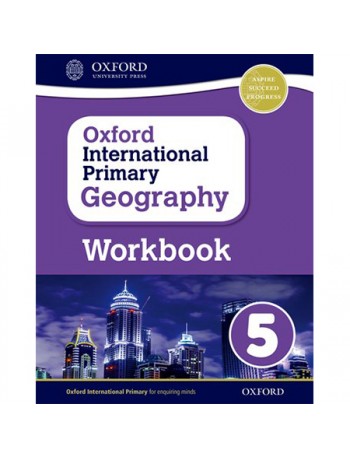 OXFORD INTERNATIONAL PRIMARY GEOGRAPHY: WORKBOOK 5 (ISBN:9780198310136)