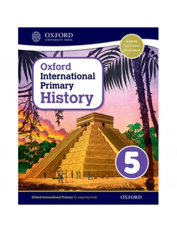 OXFORD INTERNATIONAL PRIMARY HISTORY: STUDENT BOOK 5 (ISBN:9780198418139)