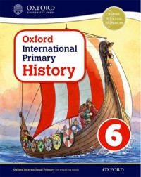 OXFORD INTERNATIONAL PRIMARY HISTORY: STUDENT BOOK 6 (ISBN:9780198418146) OXFORD INTERNATIONAL PRIMARY HISTORY: STUDENT BOOK 6 (ISBN:9780198418146)