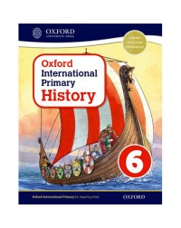 OXFORD INTERNATIONAL PRIMARY HISTORY: STUDENT BOOK 6 (ISBN:9780198418146) OXFORD INTERNATIONAL PRIMARY HISTORY: STUDENT BOOK 6 (ISBN:9780198418146)