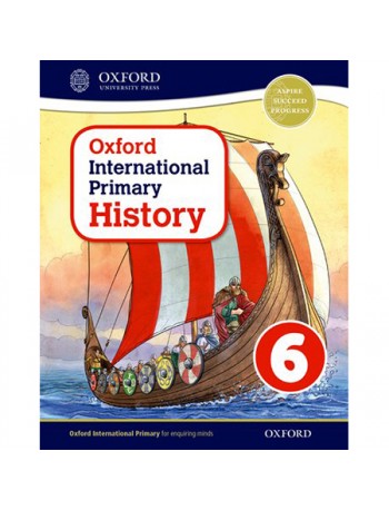 OXFORD INTERNATIONAL PRIMARY HISTORY: STUDENT BOOK 6 (ISBN:9780198418146)