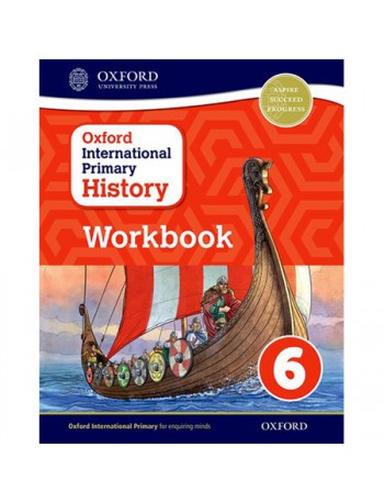 OXFORD INTERNATIONAL PRIMARY HISTORY: WORKBOOK 6 (ISBN:9780198418207)