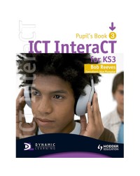 ICT INTERACT FOR KEY STAGE 3 DYNAMIC LEARNING PUPIL'S BOOK AND CD3 (ISBN: 9780340940990)