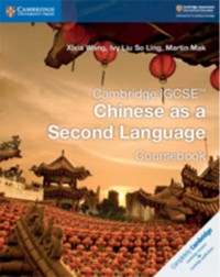 CAMBRIDGE IGCSE CHINESE AS A SECOND LANGUAGE COURSEBOOK (ISBN: 9781108438957) CAMBRIDGE IGCSE CHINESE AS A SECOND LANGUAGE COURSEBOOK (ISBN: 9781108438957)