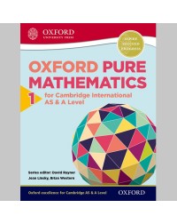 OXFORD PURE MATHEMATICS 1 FOR CAMBRIDGE INTERNATIONAL AS & A LEVEL (ISBN: 9780198306894)