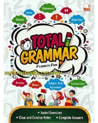TOTAL GRAMMAR (DICKENS PUBLISHING) FOR YEAR 9 & 10 (ISBN:9781781870853) TOTAL GRAMMAR (DICKENS PUBLISHING) FOR YEAR 9 & 10 (ISBN:9781781870853)