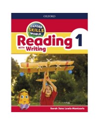 OXFORD SKILLS WORLD LEVEL 1 READING WITH WRITING STUDENT BOOK (ISBN: 9780194113465)