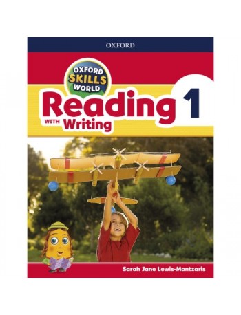 OXFORD SKILLS WORLD LEVEL 1 READING WITH WRITING STUDENT BOOK (ISBN: 9780194113465)