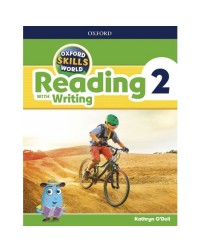 OXFORD SKILLS WORLD LEVEL 2 READING WITH WRITING STUDENT BOOK (ISBN: 9780194113489)