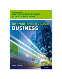 INTERNATIONAL A2 LEVEL BUSINESS FOR OXFORD INTERNATIONAL AQA EXAMINATION (ISBN: 9780198445470)