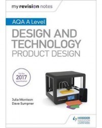 MY REVISION NOTES: AQA A LEVEL DESIGN AND TECHNOLOGY: PRODUCT DESIGN (ISBN: 9781510432291) MY REVISION NOTES: AQA A LEVEL DESIGN AND TECHNOLOGY: PRODUCT DESIGN (ISBN: 9781510432291)