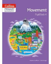 COLLINS PRIMARY GEOGRAPHY MOVEMENT PUPIL BOOK 4 (ISBN: 9780007563609) COLLINS PRIMARY GEOGRAPHY MOVEMENT PUPIL BOOK 4 (ISBN: 9780007563609)