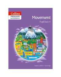 COLLINS PRIMARY GEOGRAPHY MOVEMENT PUPIL BOOK 4 (ISBN: 9780007563609)