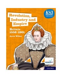 KS3 HISTORY 4TH EDITION: REVOLUTION, INDUSTRY AND EMPIRE: BRITAIN 1558 1901 STUDENT BOOK (ISBN: 9780198494652)