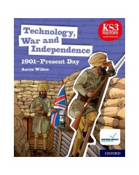 KS3 HISTORY 4TH EDITION: TECHNOLOGY, WAR AND INDEPENDENCE 1901 PRESENT DAY STUDENT BOOK (ISBN: 9780198494669)