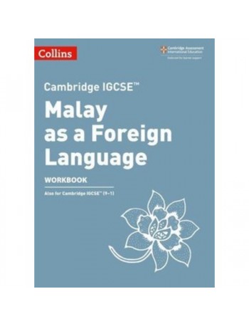 COLLINS CAMBRIDGE IGCSE MALAY AS A FOREIGN LANGUAGE 2ND EDITION WORKBOOK (ISBN: 9780008364472)