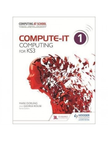 COMPUTE-IT: STUDENT'S BOOK 1 - COMPUTING FOR KS3 (ISBN: 9781471801921)