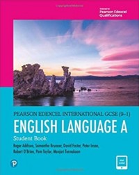 PEARSON EDEXCEL INTERNATIONAL GCSE (9 1) ENGLISH LANGUAGE A STUDENT BOOK (ISBN: 9780435182564) PEARSON EDEXCEL INTERNATIONAL GCSE (9 1) ENGLISH LANGUAGE A STUDENT BOOK (ISBN: 9780435182564)