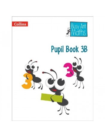 BUSY ANT MATHS PUPIL BOOK 3B (ISBN: 9780007562381)