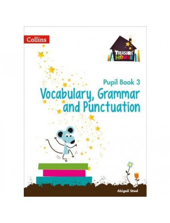 TREASURE HOUSE VOCABULARY, GRAMMAR AND PUNCTUATION YEAR 3 PUPIL BOOK (ISBN: 9780008133344)